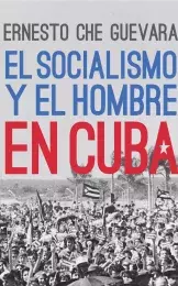 El socialismo y el hombre en Cuba 