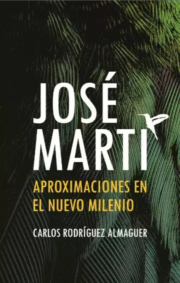 José Martí: aproximaciones en el nuevo milenio