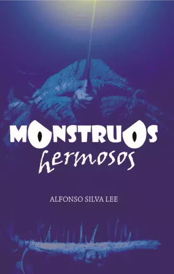 Monstruos hermosos.